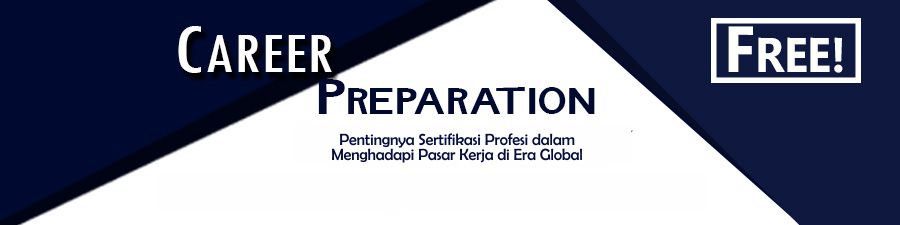 Career Preparation: Pentingnya Sertifikasi Profesi dalam Menghadapi Pasar Kerja di Era Global